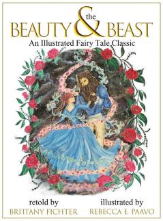 Beauty and the Beast: An Illustrated Fairy Tale Classic: 1 (Illustrated Fairy Tale Classics)