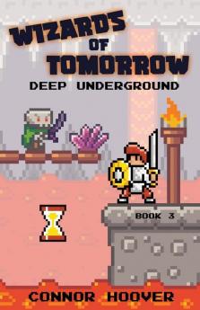 Wizards of Tomorrow: Deep Underground: 3