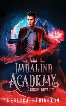 Rogue Royalty: 2 (Imdalind Academy)