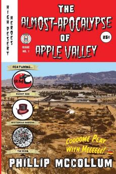 The Almost-Apocalypse of Apple Valley: 1 (High Desert Heroes)