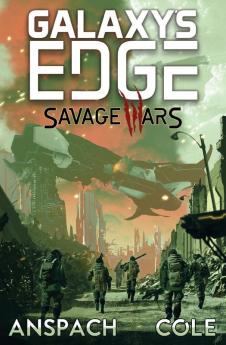 Savage Wars: 1 (Galaxy's Edge: Savage Wars)