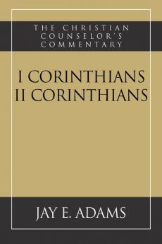 I and II Corinthians (Christian Counselor's Commentary)