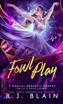 Fowl Play: A Magical Romantic Comedy (with a body count): 9