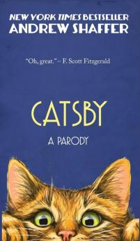 Catsby: A Parody of F. Scott Fitzgerald's The Great Gatsby