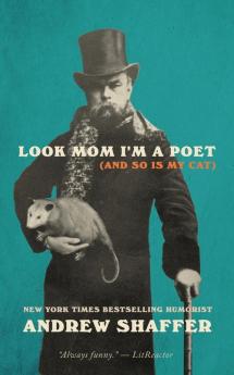 Look Mom I'm a Poet (and So Is My Cat): New and Selected Poems