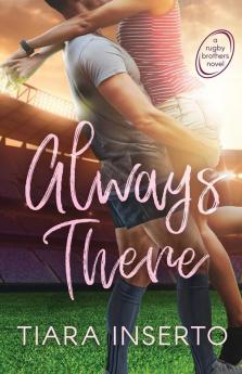 Always There: 1 (Rugby Brothers Novel)