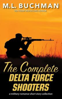 The Complete Delta Force Shooters: a Special Operations military romance story collection: 12 (Delta Force Short Stories)