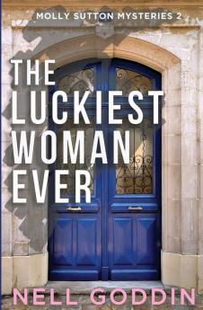 The Luckiest Woman Ever: (Molly Sutton Mysteries 2)