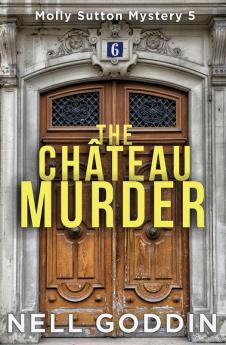 The Château Murder: (Molly Sutton Mysteries 5)