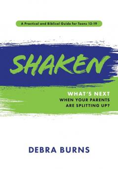 Shaken: What's Next When Your Parents Are Splitting Up?