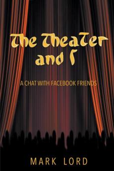 The Theater and I