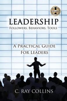 LEADERSHIP Followers Behaviors Tools: A Practical Guide for Leaders