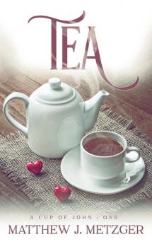 Tea: 1 (A Cup of John)