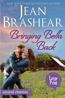 Bringing Bella Back (Large Print Edition): A Second Chance Romance: 2 (Second Chances)