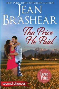 The Price He Paid (Large Print Edition): A Second Chance Romance: 3 (Second Chances)