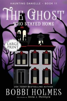 The Ghost Who Stayed Home: 11 (Haunting Danielle)