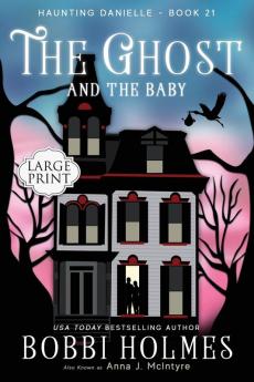 The Ghost and the Baby: 21 (Haunting Danielle)