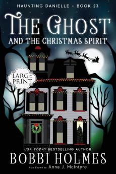 The Ghost and the Christmas Spirit: 23 (Haunting Danielle)