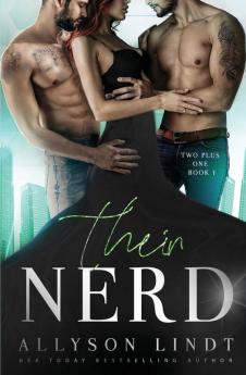 Their Nerd: An MMF Ménage Romance: 1 (Two Plus One)