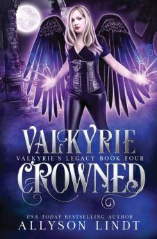 Valkyrie Crowned: 4 (Valkyrie's Legacy)