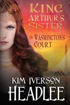 King Arthur's Sister in Washington's Court