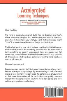 Accelerated Learning Techniques: 2 Manuscripts - Mind Hacking and Memory Improvement: Advanced Strategies to Learn Faster Be More Productive Improve Memory and Unlock Your Full Potential