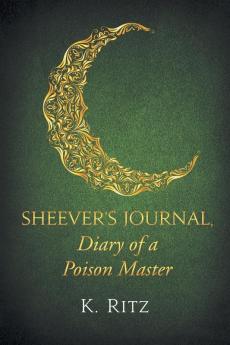 Sheever's Journal Diary of a Poison Master