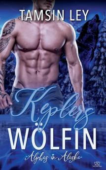 Keplers Wölfin (Alphas In Alaska) (German Edition)