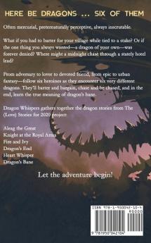 Dragon Whispers: Six Tales of Dragon Adventure and Lore