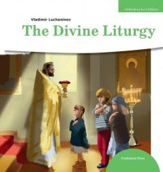 The Divine Liturgy: 2 (Orthodoxy for Children)