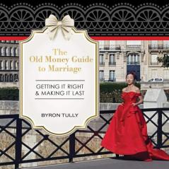 The Old Money Guide to Marriage