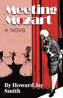 Meeting Mozart: A Novel Drawn From the Secret Diaries of Lorenzo Da Ponte