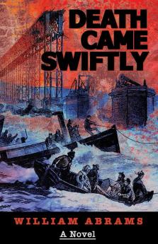 Death Came Swiftly: A Novel About the Tay Bridge Disaster of 1879