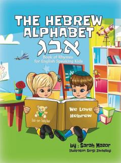 The Hebrew Alphabet Book of Rhymes: For English Speaking Kids: 1 (Children Learning Hebrew)