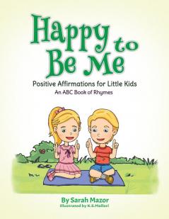 Happy to Be Me: Positive Affirmations for Little Kids: 3 (Positive Affirmations for Children)