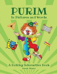 Purim in Pictures and Words: A Holiday Interactive Book: 2 (Jewish Holiday Interactive Books for Children)