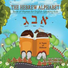 The Hebrew Alphabet Book of Rhymes: For English Speaking Kids: 1 (Taste of Hebrew for English Speaking Kids)