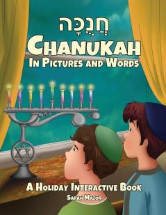 Chanukah in Pictures and Words: A Holiday Interactive Book: 4 (Jewish Holiday Interactive Books for Children)