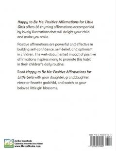 Happy to Be Me: Positive Affirmations for Little Girls: 1 (Positive Affirmations for Children)