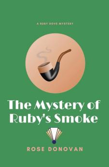 The Mystery of Ruby's Smoke (Large Print): 3 (Ruby Dove Mysteries)