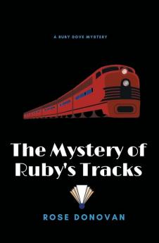 The Mystery of Ruby's Tracks: 5 (Ruby Dove Mysteries)