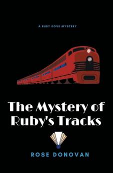 The Mystery of Ruby's Tracks (Large Print): 5 (Ruby Dove Mysteries)