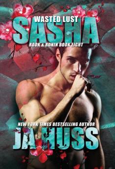 Wasted Lust: Sasha: 8 (Rook and Ronin)