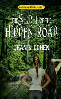 The Secret of the Hidden Road: An Amanda & Emily Mystery: 1