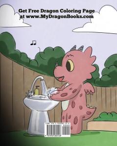 Teach Your Dragon Good Hygiene: Help Your Dragon Start Healthy Hygiene Habits. A Cute Children Story To Teach Kids Why Good Hygiene Is Important Socially and Emotionally.: 32 (My Dragon Books)