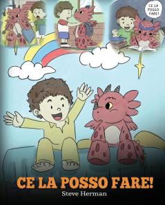 Ce la posso fare!: (I Got This!) Un libro sui draghi per insegnare ai bambini che possono affrontare qualsiasi problema. Una simpatica storia per ... difficili.: 8 (My Dragon Books Italiano)