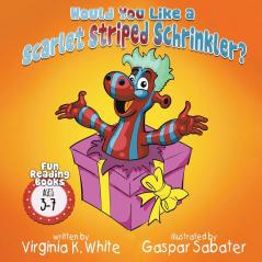 Would You Like a Scarlet Striped Schrinkler?: 1 (Fun Reading Books for Ages 3-7)