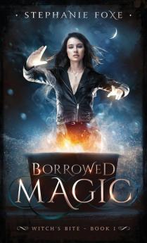 Borrowed Magic: 1 (Witch's Bite)