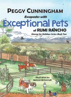 Escapades with Exceptional Pets of Rumi Rancho: Hooray for Holidays Series: Book Two: 2