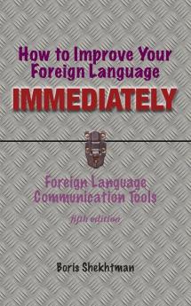 How to Improve Your Foreign Language Immediately Fifth Edition